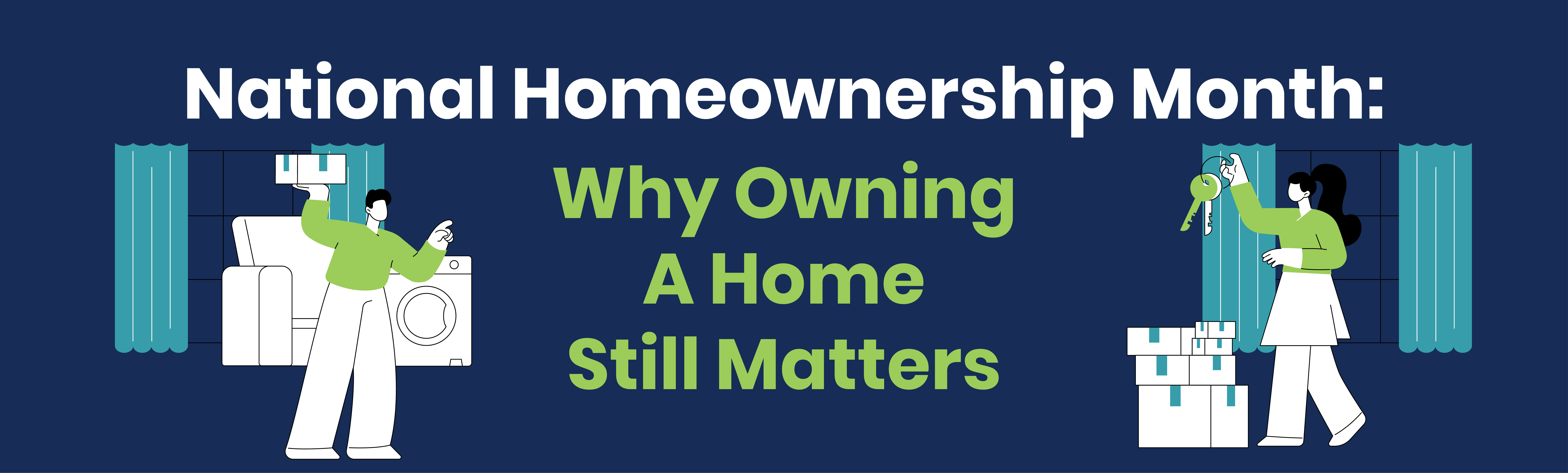National Homeownership Month: Why Owning a Home Still Matters